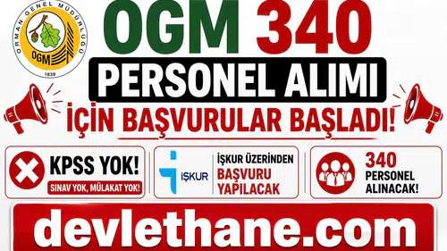 OGM 340 Personel Alımı İçin Başvurular Başladı! KPSS Yok, İŞKUR Üzerinden Başvuru Yapılacak