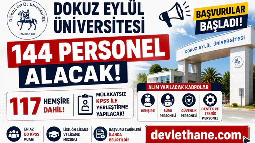 Dokuz Eylül Üniversitesi 144 Personel Alacak! 117 Hemşire Dahil Mülakatsız KPSS ile Yerleştirme Yapılacak