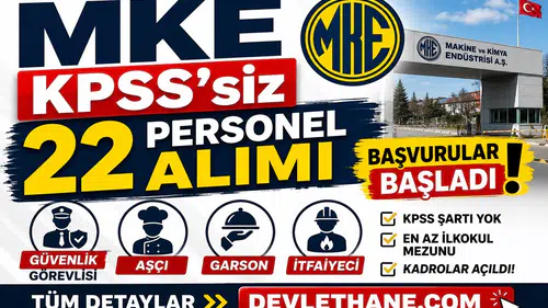 MKE KPSS’siz 22 Personel Alımı Başlattı: Güvenlik, Aşçı, Garson ve İtfaiyeci Kadroları Açıldı