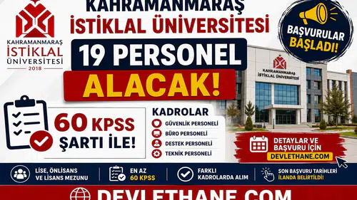 Kahramanmaraş İstiklal Üniversitesi 19 Personel Alacak! 60 KPSS ile Güvenlik, Büro, Destek ve Teknik Kadrolar Açıldı