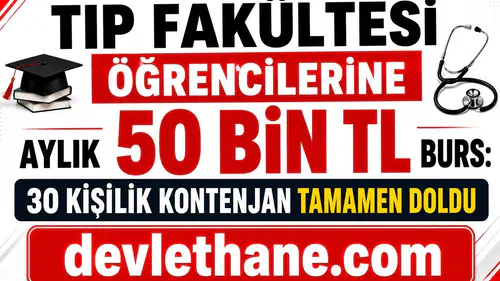 Tıp Fakültesi Öğrencilerine Aylık 50 Bin TL Burs: 30 Kişilik Kontenjan Tamamen Doldu