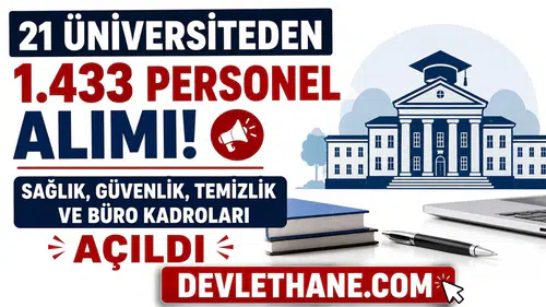 21 Üniversiteden 1.433 Personel Alımı: Sağlık, Güvenlik, Temizlik ve Büro Kadroları Açıldı