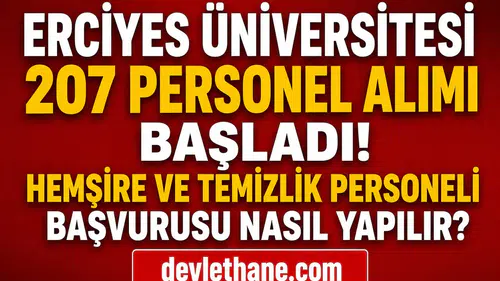 Erciyes Üniversitesi 207 Personel Alımı Başladı! Hemşire ve Temizlik Personeli Başvurusu Nasıl Yapılır?