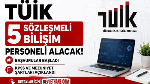 TÜİK 5 Sözleşmeli Bilişim Personeli Alacak: Başvurular Başladı, KPSS ve Mezuniyet Şartları Açıklandı