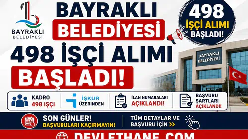 Bayraklı Belediyesi 498 İşçi Alımı Başladı! İŞKUR İlan Numaraları ve Başvuru Şartları Açıklandı