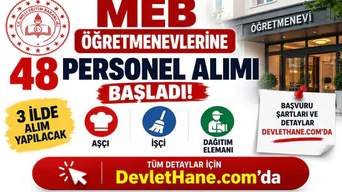MEB Öğretmenevlerine 48 Personel Alımı Başladı! 3 İlde Aşçı, İşçi ve Dağıtım Elemanı Alınacak