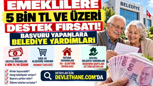 Emeklilere 5 Bin TL ve Üzeri Destek Fırsatı: Başvuru Yapanlara Belediye Yardımları