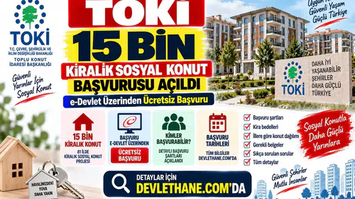 TOKİ 15 Bin Kiralık Sosyal Konut Başvurusu Açıldı: e-Devlet Üzerinden Ücretsiz Başvuru