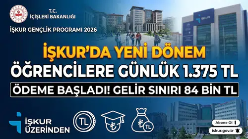 İŞKUR Gençlik Programında 2026 Şartları Değişti: Öğrencilere Günlük 1.375 TL Ödeme, Gelir Sınırı 84 Bin TL