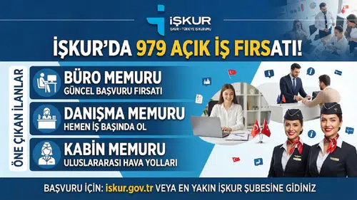 İŞKUR’da 979 Açık İş Fırsatı! Büro Memuru, Danışma Memuru ve Kabin Memuru İlanları Öne Çıktı