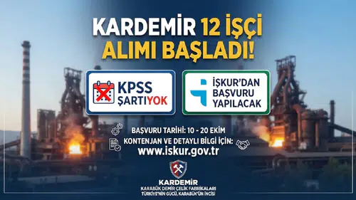 KARDEMİR 12 İşçi Alımı Başladı! KPSS Şartı Yok, İŞKUR’dan Başvuru Yapılacak