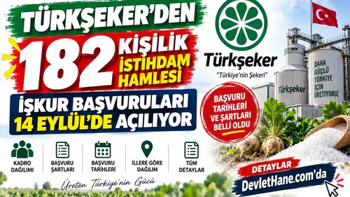 Türkşeker’den 182 Kişilik İstihdam Hamlesi: İŞKUR Başvuruları 14 Eylül’de Açılıyor