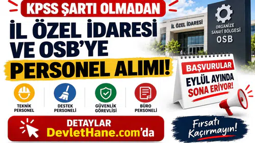 KPSS Şartı Olmadan İl Özel İdaresi ve OSB’ye Personel Alımı! Başvurular Eylül Ayında Sona Eriyor