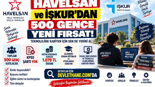 HAVELSAN ve İŞKUR'dan 500 Gence Yeni Fırsat: KPSS Yok, Eğitim Süresince Günlük 1.079 TL Ödeme