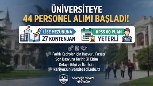Üniversiteye 44 Personel Alımı Başladı! Lise Mezununa 27 Kontenjan, KPSS 60 Puan Yeterli