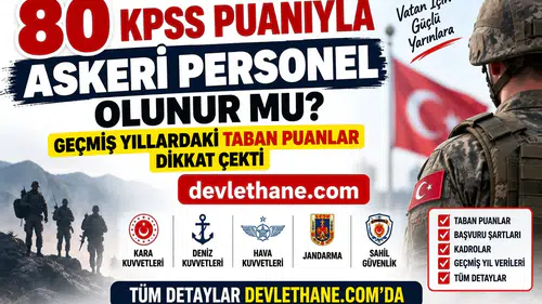 80 KPSS Puanıyla Askeri Personel Olunur mu? Geçmiş Yıllardaki Taban Puanlar Dikkat Çekti