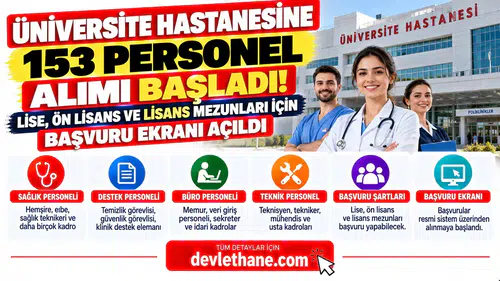 Üniversite Hastanesine 153 Personel Alımı Başladı! Lise, Ön Lisans ve Lisans Mezunları İçin Başvuru Ekranı Açıldı