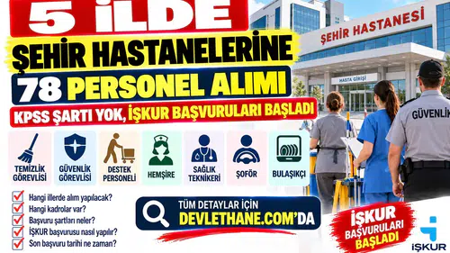 5 İlde Şehir Hastanelerine 78 Personel Alımı: KPSS Şartı Yok, İŞKUR Başvuruları Başladı