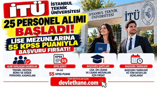 İTÜ 25 Personel Alımı Başladı! Lise Mezunlarına 55 KPSS Puanıyla Başvuru Fırsatı