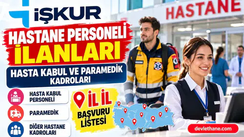 İŞKUR'da hastane personeli ilanları: Hasta kabul ve paramedik kadroları il il