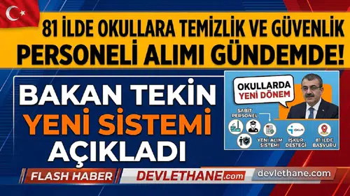 81 İlde Okullara Temizlik ve Güvenlik Personeli Alımı Gündemde! Bakan Tekin Yeni Sistemi Açıkladı