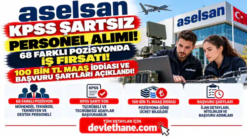 ASELSAN KPSS Şartsız Personel Alımı! 68 Farklı Pozisyonda İş Fırsatı, 100 Bin TL Maaş İddiası ve Başvuru Şartları