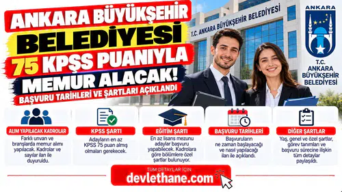 Ankara Büyükşehir Belediyesi 75 KPSS Puanıyla Memur Alacak! Başvuru Tarihleri ve Şartları Açıklandı