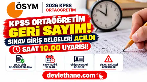 2026 KPSS Ortaöğretim İçin Geri Sayım! Sınav Giriş Belgeleri Açıldı, Saat 10.00 Uyarısı