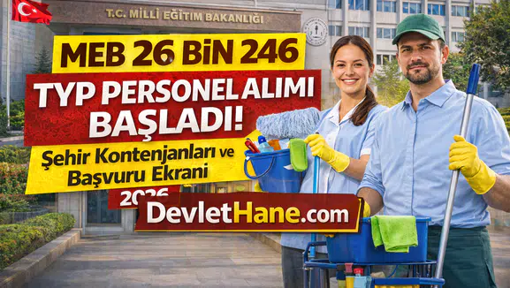 MEB 26 Bin 246 TYP Personel Alımı Başladı! İŞKUR Başvuru Ekranı, Şehir Kontenjanları ve Detaylar 2026
