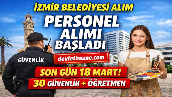 İzmir Büyükşehir Belediyesi Personel Alımı Başladı! Başvurular İçin Son Gün Uyarısı (2026)