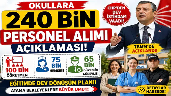 Okullara 240 Bin Personel Alımı Açıklaması! Öğretmen, Hemşire ve Güvenlik Kadroları Gündemde