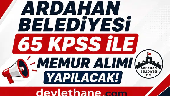 Ardahan Belediyesi KPSS 65 Puanla Mühendis Alımı Yapacak