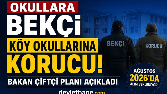Okullara Bekçi ve Korucu Dönemi Başlıyor! 81 İlde Yeni Güvenlik Modeli İçin Tarih Verildi