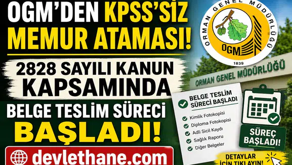 OGM’den 2828 Sayılı Kanun Kapsamında KPSS’siz Memur Atama Duyurusu! Belge Teslim Süreci Başladı