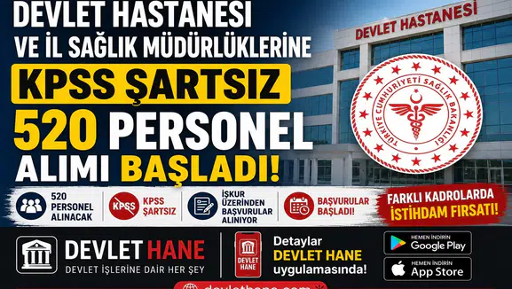 Devlet Hastanesi ve İl Sağlık Müdürlüklerine KPSS Şartsız 520 Personel Alımı Başladı! İŞKUR Üzerinden Başvurular Alınıyor