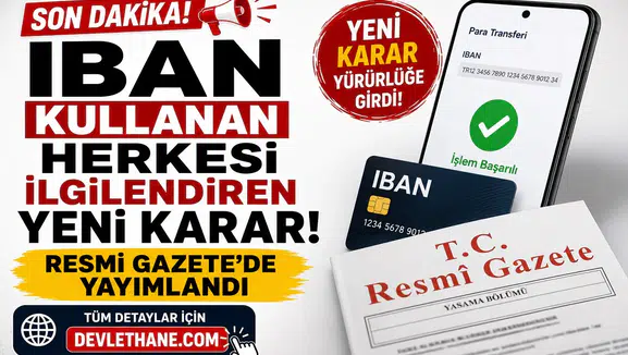 IBAN Kullanan Herkesi İlgilendiren Yeni Karar Resmi Gazete'de Yayımlandı