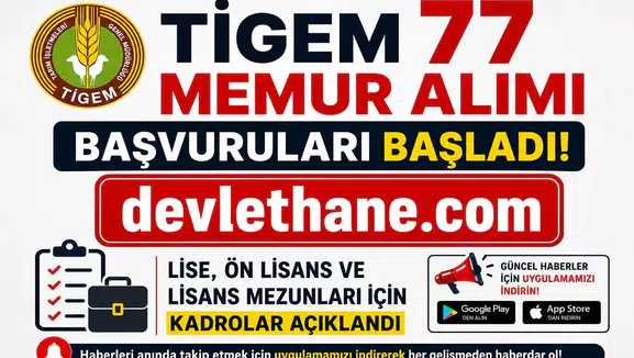 TİGEM 77 Memur Alımı Başvuruları Başladı! Lise, Ön Lisans ve Lisans Mezunları İçin Kadrolar Açıklandı