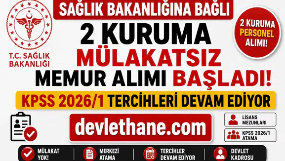 Sağlık Bakanlığına Bağlı 2 Kuruma Mülakatsız Memur Alımı Başladı! KPSS 2026/1 Tercihleri Devam Ediyor