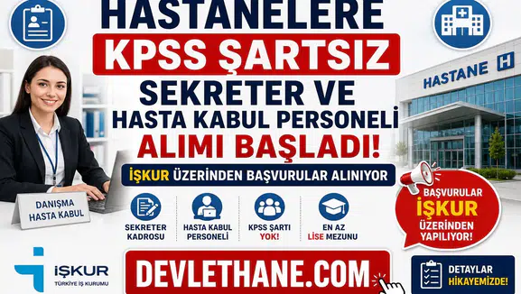 Hastanelere KPSS Şartsız Sekreter ve Hasta Kabul Personeli Alımı Başladı! İŞKUR Üzerinden Başvurular Alınıyor