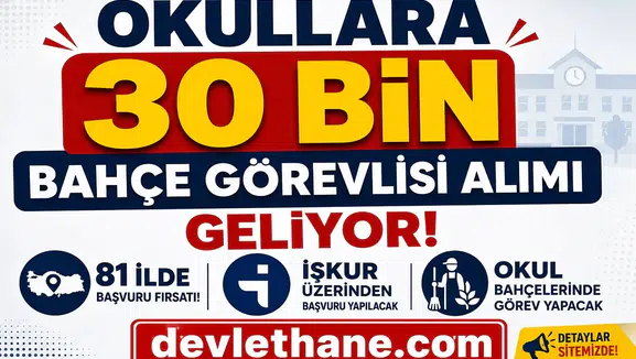 Okullara 30 Bin Bahçe Görevlisi Alımı Geliyor: 81 İlde İŞKUR Üzerinden Başvuru Yapılacak