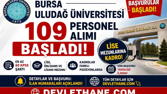 Bursa Uludağ Üniversitesi 109 Personel Alımı Başladı! Lise Mezunlarına Kadro, En Az 60 KPSS Şartı