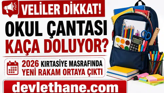 Veliler Dikkat! Okul Çantası Kaça Doluyor? 2026 Kırtasiye Masrafında Yeni Rakam Ortaya Çıktı