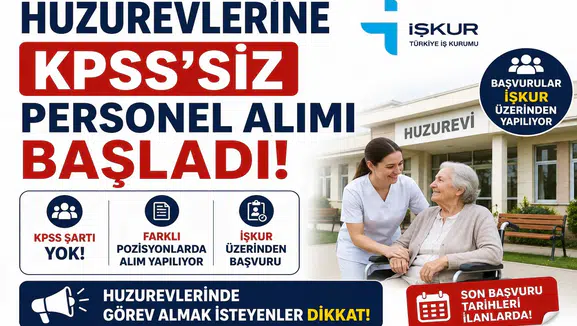 Huzurevlerine KPSS'siz Personel Alımı Başladı! İŞKUR Üzerinden Başvurular Alınıyor