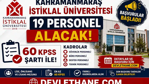 Kahramanmaraş İstiklal Üniversitesi 19 Personel Alacak! 60 KPSS ile Güvenlik, Büro, Destek ve Teknik Kadrolar Açıldı
