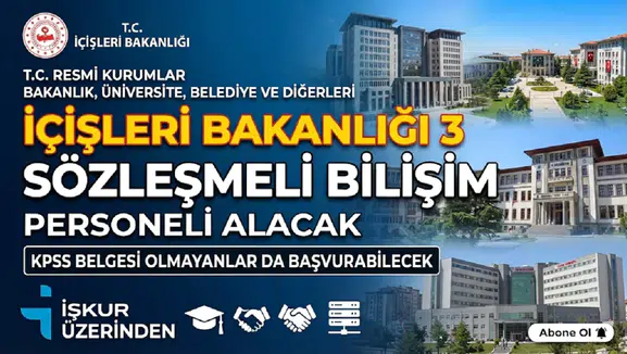 İçişleri Bakanlığı 3 Sözleşmeli Bilişim Personeli Alacak: KPSS Belgesi Olmayanlar da Başvurabilecek