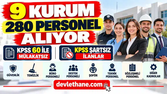 9 Kurum 280 Personel Alıyor: KPSS 60 ile Mülakatsız ve KPSS Şartsız İlanlar