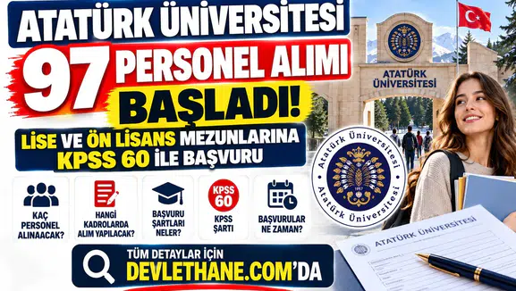 Atatürk Üniversitesi 97 Personel Alımı Başladı: Lise ve Ön Lisans Mezunlarına KPSS 60 ile Başvuru