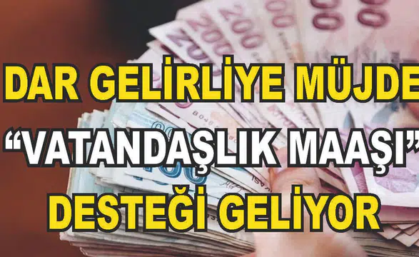 Dar Gelirli Ailelere Vatandaşlık Maaşı Geliyor: Kimler Yararlanacak, Ödemeler Ne Kadar Olacak?