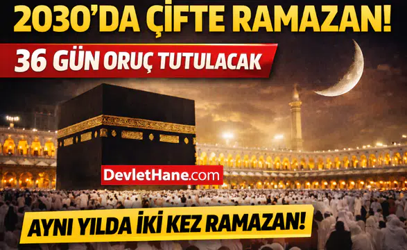 2030’da Çifte Ramazan: Aynı Yıl 36 Gün Oruç Tutulacak