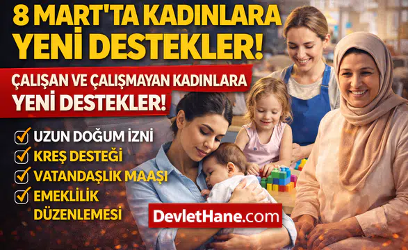 8 Mart’ta Kadınlara Yeni Destek Paketleri Gündemde: Doğum İzni, Kreş ve Sosyal Yardımlar